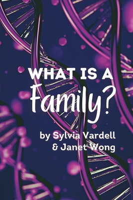 What Is a Family? By Janet Wong, Sylvia Vardell Cover Image
