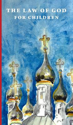 The Law of God for Children By Galina Kalinina, Victor Domin (Illustrator), John Hogg (Translator) Cover Image