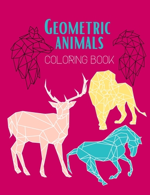 Download Geometric Animals Coloring Book Adult Coloring Book Creative Coloring Book Of Stress Relieving Geometric Animal Designs Paperback Rj Julia Booksellers