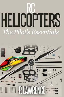 Rc Helicopters: The Pilot's Essentials Cover Image