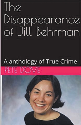 The Disappearance of Jill Behrman An Anthology of True Crime Cover Image