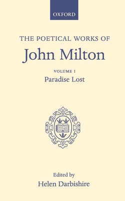 The Poetical Works: Volume I: Paradise Lost (C Oet T Oxford English Texts)