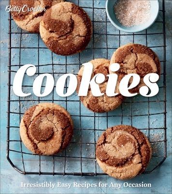 Betty Crocker Cookies: Irresistibly Easy Recipes for Any Occasion (Betty Crocker Cooking)