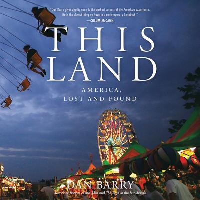 This Land: America, Lost and Found By Dan Barry, Allan Robertson (Read by), Janina Edwards (Read by) Cover Image
