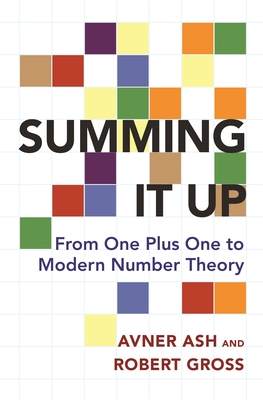 Summing It Up: From One Plus One to Modern Number Theory Cover Image