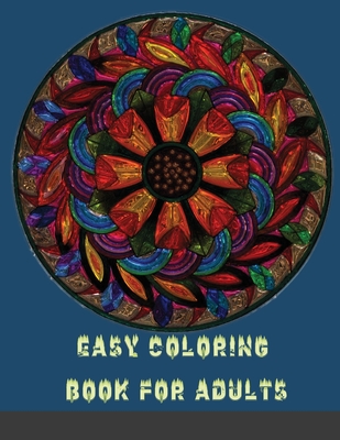 Download Easy Coloring Book For Adults An Adult Coloring Book Of 40 Basic Simple And Bold Mandalas For Beginners Beginners Coloring Books Of Adults Volum Paperback Crow Bookshop