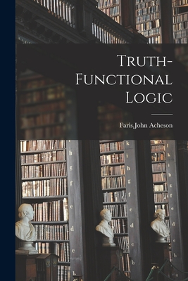 Truth-functional Logic By John Acheson Faris (Created by) Cover Image