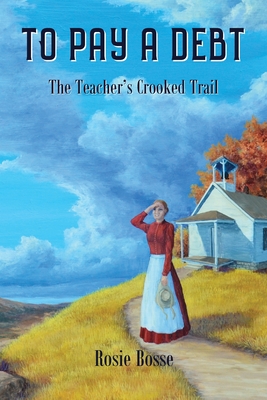 To Pay a Debt: The Teacher's Crooked Trail (Book #9) Cover Image