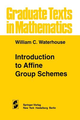 Introduction to Affine Group Schemes (Graduate Texts in Mathematics #66)
