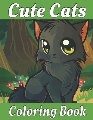 Cute Cats Coloring Book: An Adult Coloring Book with Adorable Kittens, Funny  Cats, and Hilarious Scenes for Cat Lovers (The Cat Lovers Coloring  (Paperback) | Malaprop's Bookstore/Cafe