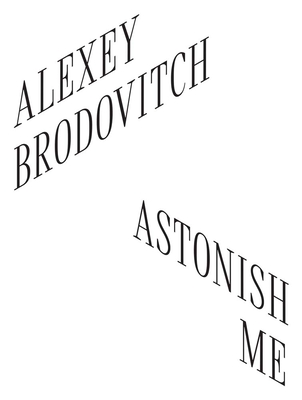 Alexey Brodovitch: Astonish Me Cover Image