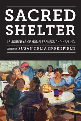 Sacred Shelter: Thirteen Journeys of Homelessness and Healing Cover Image