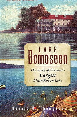 Lake Bomoseen: The Story of Vermont's Largest Little-Known Lake Cover Image
