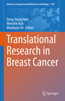 Translational Research in Breast Cancer (Advances in Experimental Medicine and Biology #1187) Cover Image