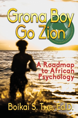 Grona Boy Go Zion: A Roadmap to African Psychology Cover Image