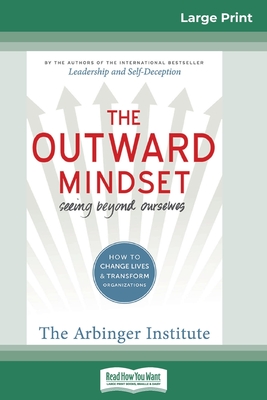 The Outward Mindset: Seeing Beyond Ourselves (16pt Large Print Edition) Cover Image