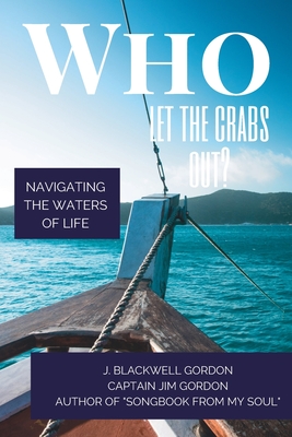 Who Let the Crabs Out?: Navigating the Waters of Life Cover Image