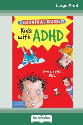 The Survival Guide for Kids with ADHD: Updated Edition (16pt Large Print Edition) By John F. Taylor Cover Image