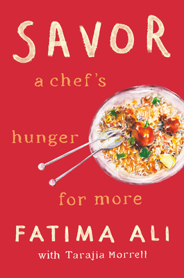 Savor: A Chef's Hunger for More By Fatima Ali, Tarajia Morrell (With) Cover Image