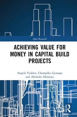 Achieving Value for Money in Capital Build Projects (Spon Research)