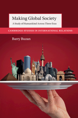 Making Global Society (Cambridge Studies in International Relations ...