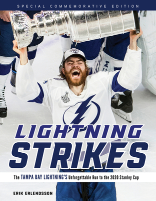 Lightning Strikes: The Tampa Bay Lightning’s Unforgettable Run to the 2020 Stanley Cup Cover Image