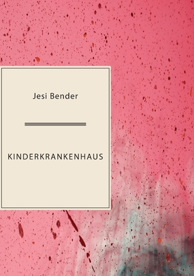 Kinderkrankenhaus By Jesi Bender Cover Image