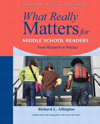 What Really Matters for Middle School Readers: From Research to Practice Cover Image