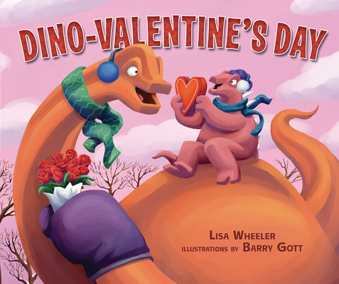 Dino-Valentine's Day By Lisa Wheeler, Barry Gott (Illustrator) Cover Image