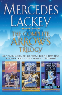 The Complete Arrows Trilogy (Heralds of Valdemar) By Mercedes Lackey Cover Image