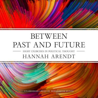 Between Past and Future: Eight Exercises in Political Thought Cover Image