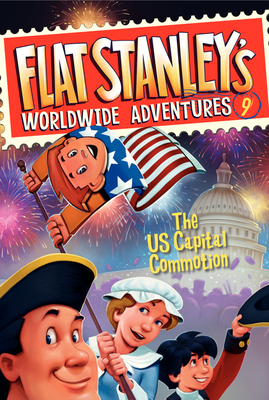 Flat Stanley's Worldwide Adventures #9: The US Capital Commotion Cover Image