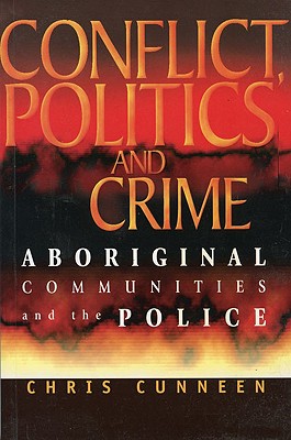 Conflict, Politics and Crime: Aboriginal Communities and the Police Cover Image
