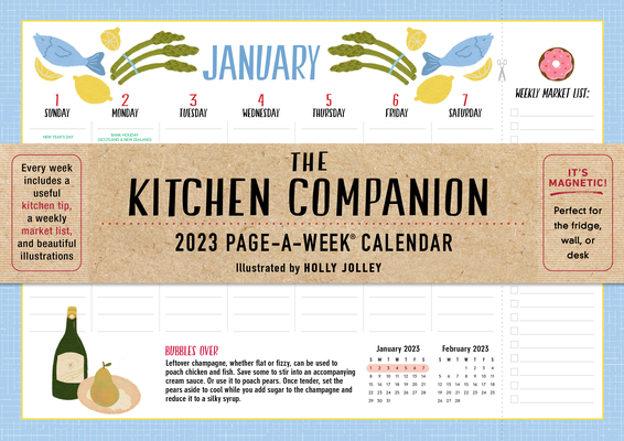 The Kitchen Companion Page-A-Week Calendar 2023: Magnetic - Perfect for the Fridge, Wall, or Desk By Workman Calendars, Holly Jolley (Illustrator) Cover Image