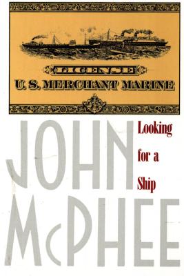 Looking for a Ship By John McPhee Cover Image