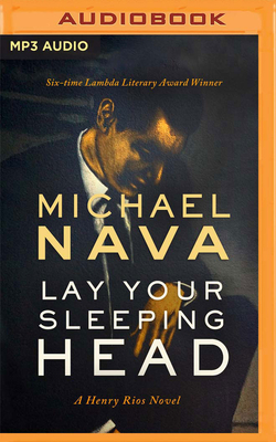 Lay Your Sleeping Head: A Henry Rios Novel (Henry Rios Mysteries #1)