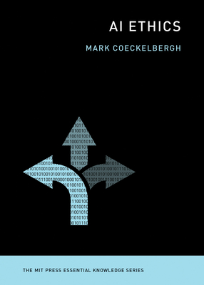 AI Ethics (The MIT Press Essential Knowledge series) By Mark Coeckelbergh Cover Image