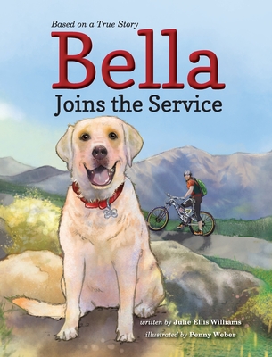 Bella Joins the Service By Julie Ellis Williams, Penny Weber (Illustrator) Cover Image