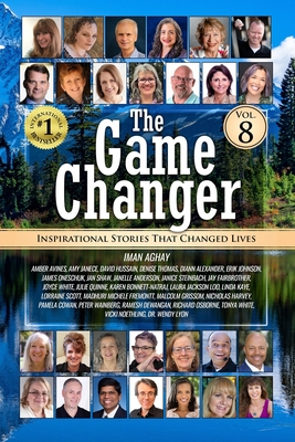 The Game Changer Vol. 8: Inspirational Stories That Changed Lives