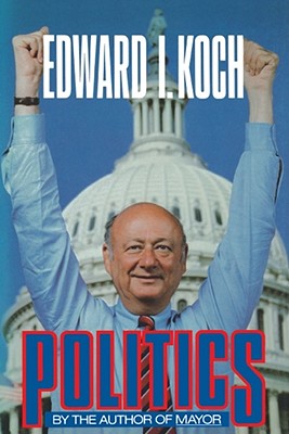 POLITICS By Ed Koch Cover Image