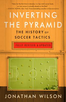 Inverting The Pyramid: The History of Soccer Tactics Cover Image