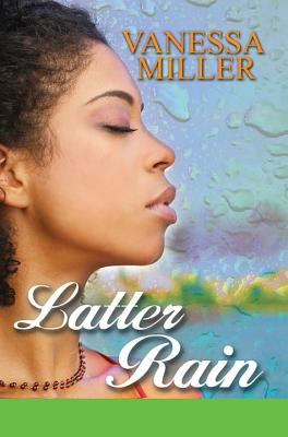 Latter Rain (Rain Series) By Vanessa Miller Cover Image