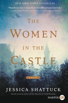 The Women in the Castle: A Novel By Jessica Shattuck Cover Image