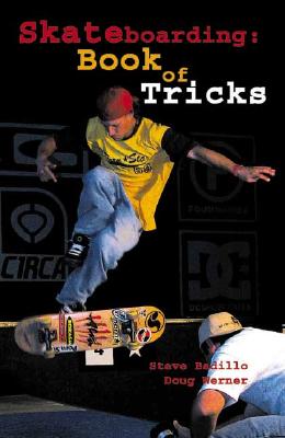 Skateboarding: Book of Tricks By Steve Badillo, Doug Werner Cover Image