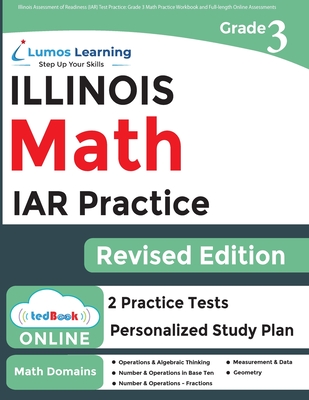 Illinois Assessment of Readiness (IAR) Test Practice: 3rd Grade Math Practice Workbook and Full-length Online Assessments: Illinois Test Study Guide By Lumos Learning Cover Image