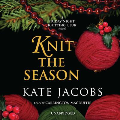 Knit the Season (Friday Night Knitting Club Novels (Audio))