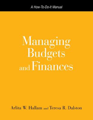 Managing Budgets and Finances: A How-To-Do-It Manual for Librarians and Information Professionals