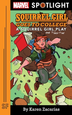 Squirrel Girl Goes to College: A Squirrel Girl Play Cover Image