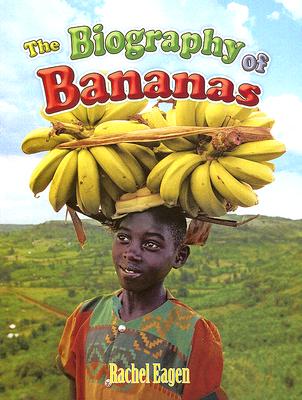 The Biography of Bananas (How Did That Get Here?) Cover Image