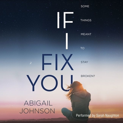 If I Fix You Lib/E By Abigail Johnson, Sarah Naughton (Read by) Cover Image